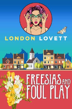 [Port Danby 12] • Freesias and Foul Play (Port Danby Cozy Mystery Book 12)